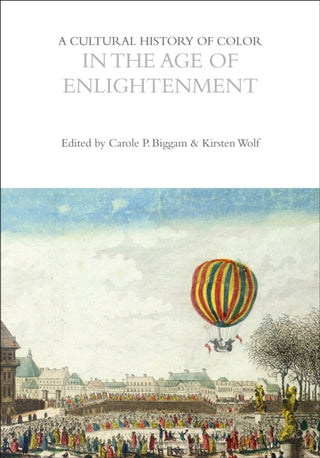 Cover image for 9781350460140 - A Cultural History of Color in the Age of Enlightenment