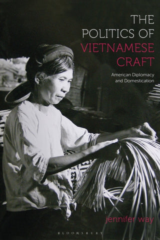 Cover image for 9781350461031 - The Politics of Vietnamese Craft