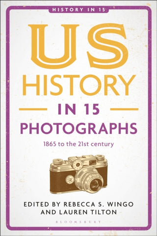 Cover image for 9781350463370 - US History in 15 Photographs