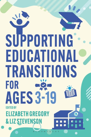 Cover image for 9781350471689 - Supporting Educational Transitions for Ages 3-19