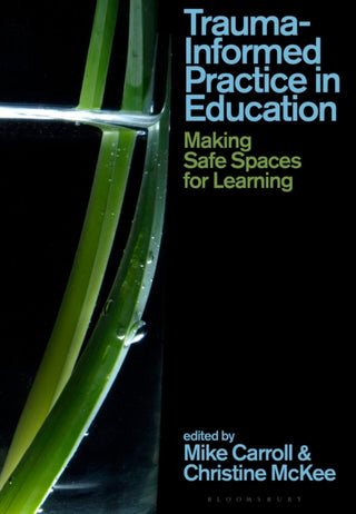Cover image for 9781350498242 - Trauma-Informed Practice in Education