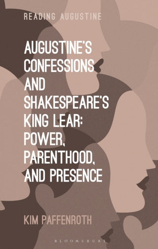 Cover image for 9781350500877 - Augustine’s Confessions and Shakespeare’s King Lear