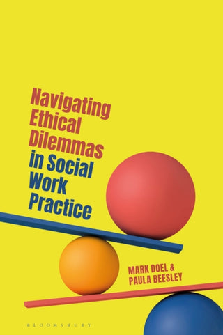 Cover image for 9781350508873 - Navigating Ethical Dilemmas in Social Work Practice