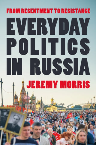 Cover image for 9781350509313 - Everyday Politics in Russia