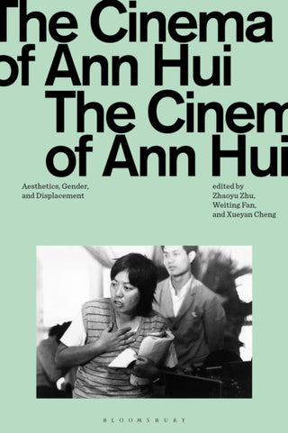 Cover image for 9781350514430 - Cinema of Ann Hui