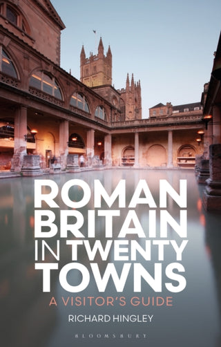 Cover image for 9781350520110 - Roman Britain in Twenty Towns