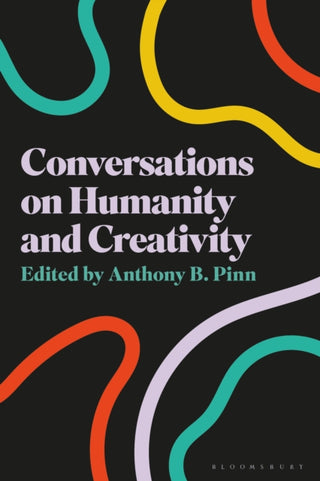 Cover image for 9781350527164 - Conversations on Humanity and Creativity