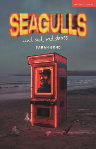 Cover image for 9781350554191 - Seagulls and Sad Sad Stories