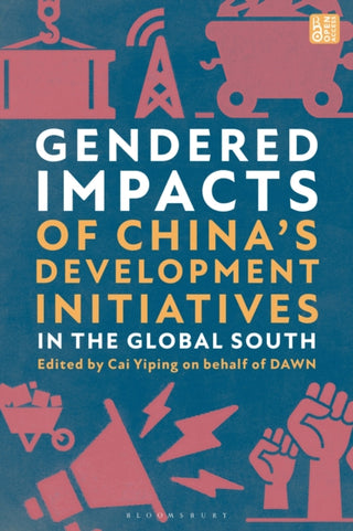 Cover image for 9781350557284 - Gendered Impacts of China's Development Initiatives in the Global South