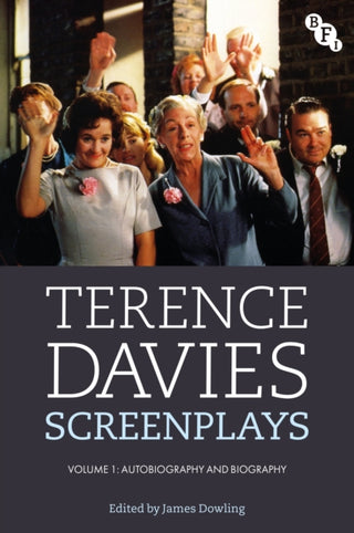 Cover image for 9781350559448 - Terence Davies Screenplays, Volume I