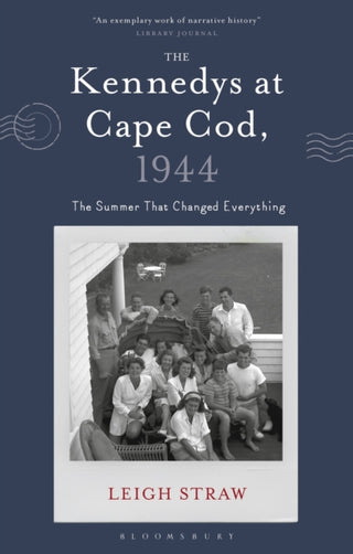 Cover image for 9781350640092 - The Kennedys at Cape Cod, 1944