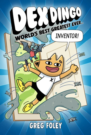 Cover image for 9781368096928 - Dex Dingo: World's Best Greatest Ever Inventor