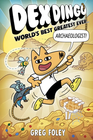 Cover image for 9781368096942 - Dex Dingo: World's Best Greatest Ever Archaeologist