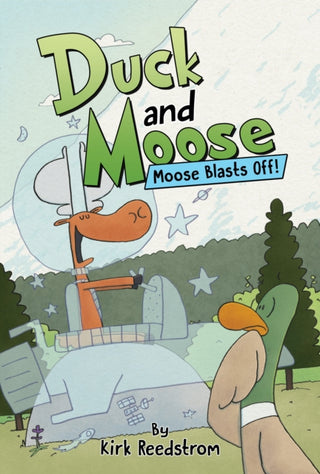 Cover image for 9781368097307 - Duck and Moose: Moose Blasts Off!