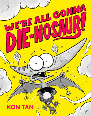 Supplemental image for 9781368101646 - We're All Gonna Die-nosaur!