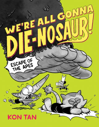 Cover image for 9781368101929 - We're All Gonna Die-nosaur!: Escape of the Apes