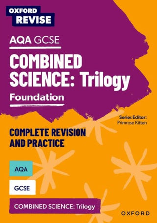 Cover image for 9781382004862 - Oxford Revise: AQA GCSE Combined Science Trilogy Foundation Complete Revision and Practice
