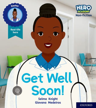 Cover image for 9781382013895 - Hero Academy Non-fiction: Oxford Level 1, Lilac Book Band: Get Well Soon!