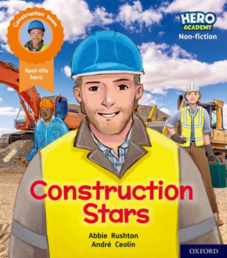 Cover image for 9781382014199 - Hero Academy Non-fiction: Oxford Level 6, Orange Book Band: Construction Stars