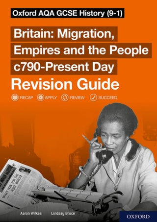Cover image for 9781382015035 - Sch: 14-16: Oxford AQA GCSE History: Britain: Migration, Empires and the People c790-Present Day Revision Guide