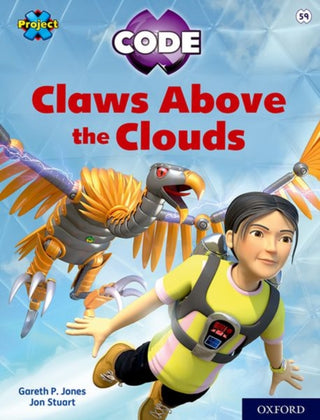 Cover image for 9781382017183 - Project X CODE: White Book Band, Oxford Level 10: Sky Bubble: Claws Above the Clouds