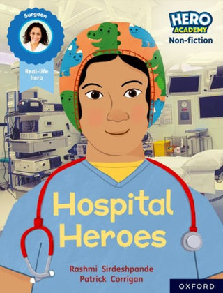 Cover image for 9781382029568 - Hero Academy Non-fiction: Oxford Reading Level 8, Book Band Purple: Hospital Heroes