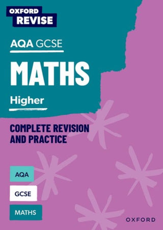Cover image for 9781382039833 - Oxford Revise: AQA GCSE Mathematics: Higher Complete Revision and Practice