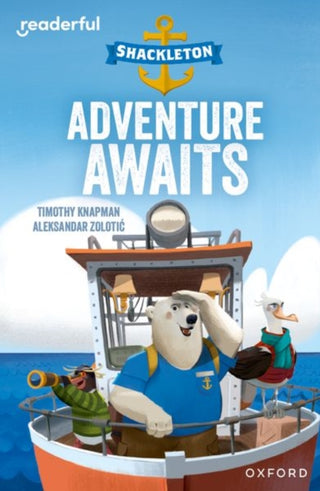 Cover image for 9781382041164 - Readerful Independent Library: Oxford Reading Level 8: Shackleton · Adventure Awaits