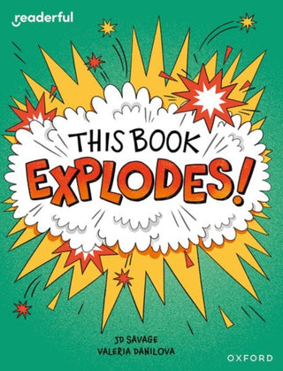 Cover image for 9781382041317 - Readerful Independent Library: Oxford Reading Level 10: This Book EXPLODES!