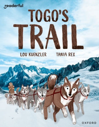 Supplemental image for 9781382041546 - Readerful Independent Library: Oxford Reading Level 12: Togo's Trail