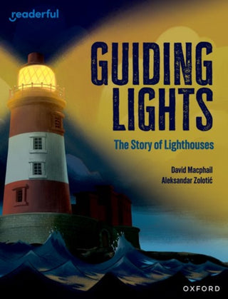 Cover image for 9781382041782 - Readerful Independent Library: Oxford Reading Level 15: Guiding Lights: The Story of Lighthouses