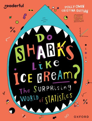Cover image for 9781382041959 - Readerful Independent Library: Oxford Reading Level 19: Do Sharks Like Ice Cream?: The Surprising World of Statistics