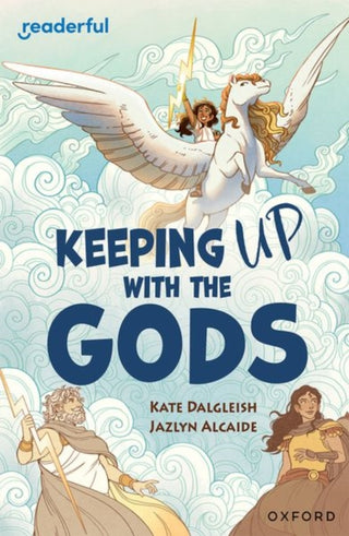 Cover image for 9781382041973 - Readerful Independent Library: Oxford Reading Level 19: Keeping Up With the Gods