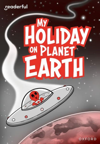 Cover image for 9781382043649 - Readerful Rise: Oxford Reading Level 9: My Holiday on Planet Earth