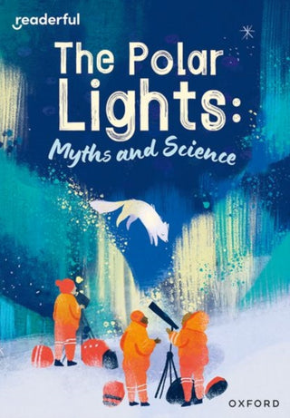 Cover image for 9781382043724 - Readerful Rise: Oxford Reading Level 10: The Polar Lights: Myths and Science