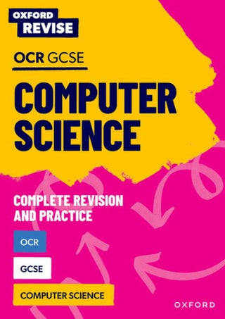 Cover image for 9781382044080 - Oxford Revise: OCR GCSE Computer Science Complete Revision and Practice