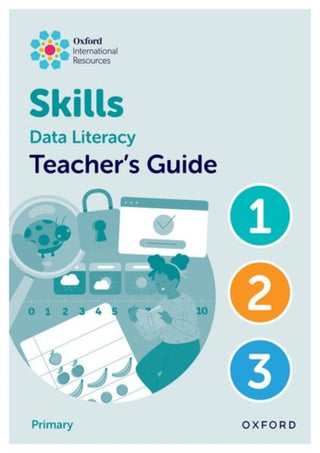 Cover image for 9781382044370 - Oxford International Skills: Data Literacy: Teacher's Guide 1-3