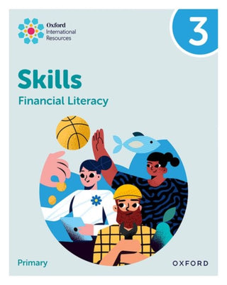 Cover image for 9781382044431 - Oxford International Skills: Financial Literacy: Practice Book 3