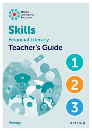 Cover image for 9781382044479 - Oxford International Skills: Financial Literacy: Teacher's Guide 1-3
