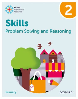 Cover image for 9781382044523 - Oxford International Skills: Problem Solving and Reasoning: Practice Book 2