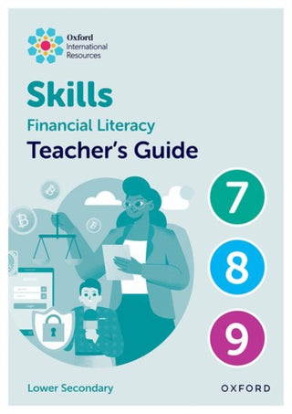 Cover image for 9781382045629 - Oxford International Skills: Financial Literacy: Teacher's Guide 7-9