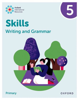 Cover image for 9781382046107 - Oxford International Resources: Writing and Grammar Skills: Practice Book 5