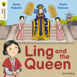 Supplemental image for 9781382046404 - Oxford Reading Tree Traditional Tales: Level 3: Ling and the Queen