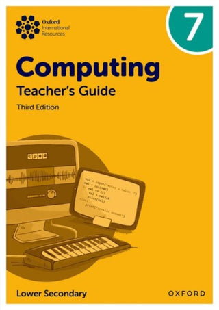Cover image for 9781382047296 - Oxford International Lower Secondary Computing: Teacher's Guide 7