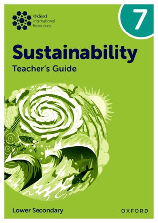Cover image for 9781382047517 - Oxford International Sustainability: Teacher's Guide 7 (Lower Secondary)