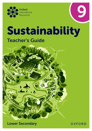 Cover image for 9781382047531 - Oxford International Sustainability: Teacher's Guide 9 (Lower Secondary)