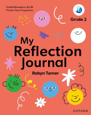 Cover image for 9781382048460 - Oxford Resources for IB PYP: My Reflection Journal Grade 2