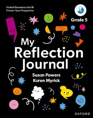 Cover image for 9781382048491 - Oxford Resources for IB PYP: My Reflection Journal Grade 5