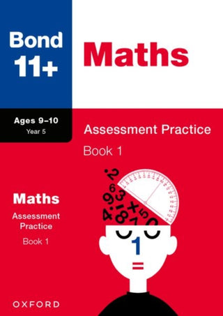 Cover image for 9781382053983 - Bond 11+ Maths Assessment Practice Papers 9-10 Years Book 1 for GL Assessment & other 11 plus exams