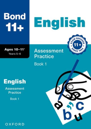 Cover image for 9781382054072 - Bond 11+ English Assessment Practice Papers Age 10-11+ (Book 1) | For GL Assessment 2026 & other 11 plus exams